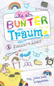 Book Cover: Wie ein bunter Traum: Kinderträume